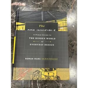 The 99% Invisible: A Field Guide To The Hidden World Of Everyday Design By Roman